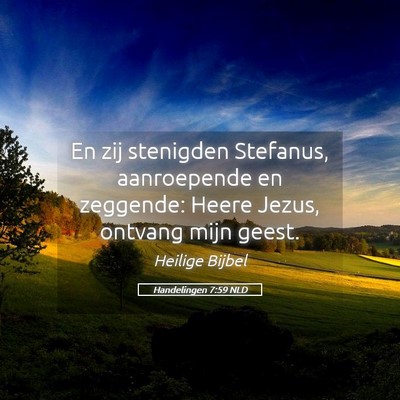 Picture 05 - Handelingen 7:59 NLD - En zij stenigden Stefanus, aanroepende en - Bible Verse Picture