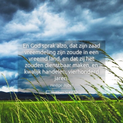 Picture 05 - Handelingen 7:6 NLD - En God sprak alzo, dat zijn zaad vreemdeling zijn - Bible Verse Picture