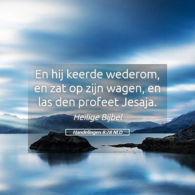 Picture 05 - Handelingen 8:28 NLD - En hij keerde wederom, en zat op zijn wagen, en - Bible Verse Picture