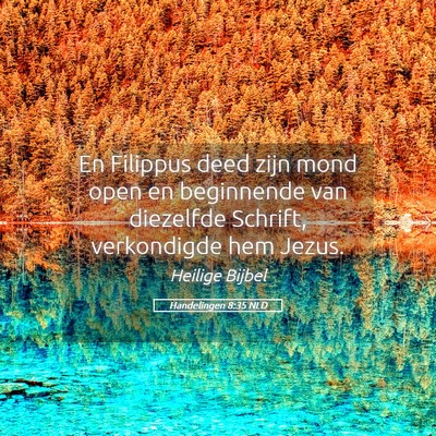 Picture 05 - Handelingen 8:35 NLD - En Filippus deed zijn mond open en beginnende van - Bible Verse Picture