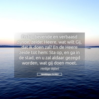 Picture 05 - Handelingen 9:6 NLD - En hij, bevende en verbaasd zijnde, zeide: Heere, - Bible Verse Picture
