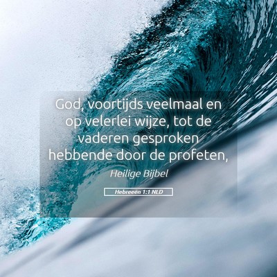 Picture 05 - Hebreeën 1:1 NLD - God, voortijds veelmaal en op velerlei wijze, tot - Bible Verse Picture