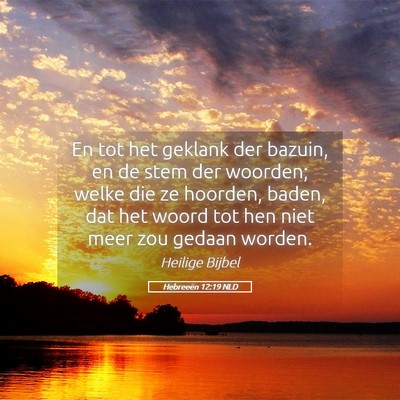 Picture 05 - Hebreeën 12:19 NLD - En tot het geklank der bazuin, en de stem der - Bible Verse Picture