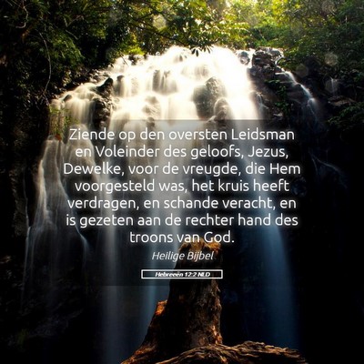 Picture 05 - Hebreeën 12:2 NLD - Ziende op den oversten Leidsman en Voleinder des - Bible Verse Picture
