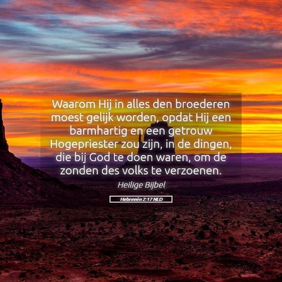 Picture 05 - Hebreeën 2:17 NLD - Waarom Hij in alles den broederen moest gelijk - Bible Verse Picture
