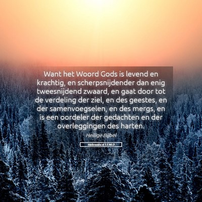 Picture 05 - Hebreeën 4:12 NLD - Want het Woord Gods is levend en krachtig, en - Bible Verse Picture