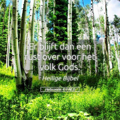 Picture 05 - Hebreeën 4:9 NLD - Er blijft dan een rust over voor het volk - Bible Verse Picture