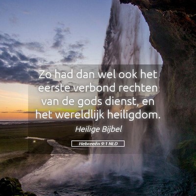 Picture 05 - Hebreeën 9:1 NLD - Zo had dan wel ook het eerste verbond rechten van - Bible Verse Picture