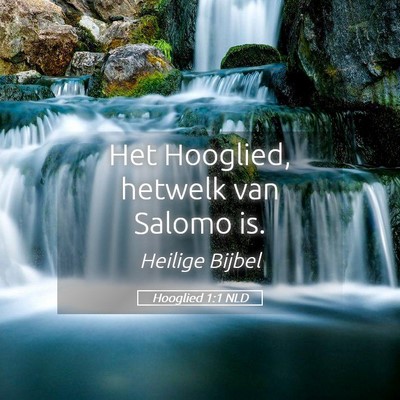 Picture 05 - Hooglied 1:1 NLD - Het Hooglied, hetwelk van Salomo - Bible Verse Picture