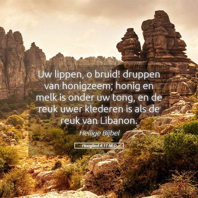 Picture 05 - Hooglied 4:11 NLD - Uw lippen, o bruid! druppen van honigzeem; honig - Bible Verse Picture