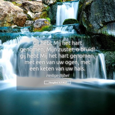 Picture 05 - Hooglied 4:9 NLD - Gij hebt Mij het hart genomen, Mijn zuster, o - Bible Verse Picture