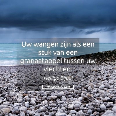 Picture 05 - Hooglied 6:7 NLD - Uw wangen zijn als een stuk van een granaatappel - Bible Verse Picture