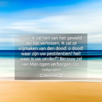 Picture 05 - Hosea 13:14 NLD - Doch Ik zal hen van het geweld der hel verlossen, - Bible Verse Picture