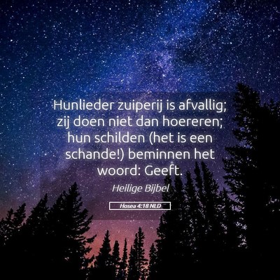 Picture 05 - Hosea 4:18 NLD - Hunlieder zuiperij is afvallig; zij doen niet dan - Bible Verse Picture
