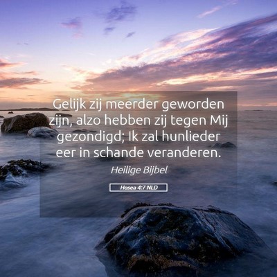 Picture 05 - Hosea 4:7 NLD - Gelijk zij meerder geworden zijn, alzo hebben zij - Bible Verse Picture