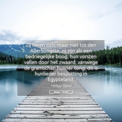 Picture 05 - Hosea 7:16 NLD - Zij keren zich, maar niet tot den Allerhoogste, - Bible Verse Picture