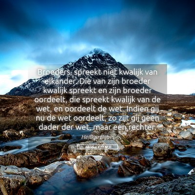 Picture 05 - Jakobus 4:11 NLD - Broeders, spreekt niet kwalijk van elkander. Die - Bible Verse Picture