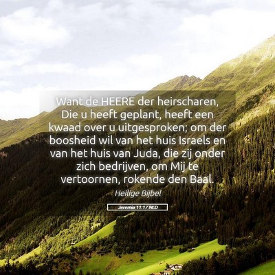 Picture 05 - Jeremia 11:17 NLD - Want de HEERE der heirscharen, Die u heeft - Bible Verse Picture