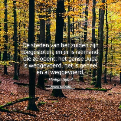 Picture 05 - Jeremia 13:19 NLD - De steden van het zuiden zijn toegesloten, en er - Bible Verse Picture