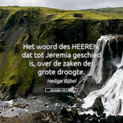 Picture 05 - Jeremia 14:1 NLD - Het woord des HEEREN, dat tot Jeremia geschied - Bible Verse Picture