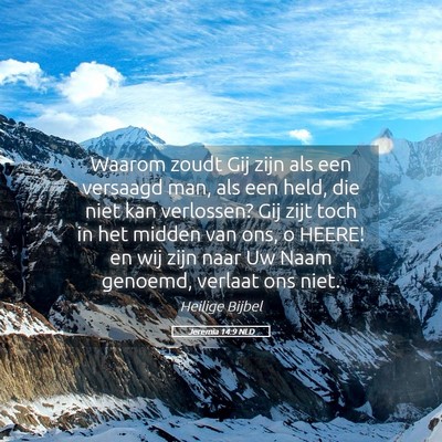 Picture 05 - Jeremia 14:9 NLD - Waarom zoudt Gij zijn als een versaagd man, als - Bible Verse Picture