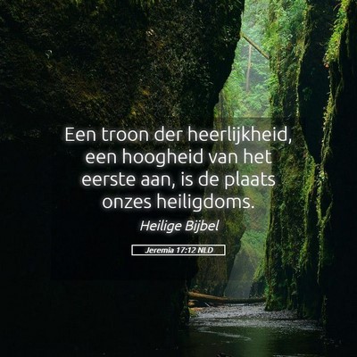 Picture 05 - Jeremia 17:12 NLD - Een troon der heerlijkheid, een hoogheid van het - Bible Verse Picture