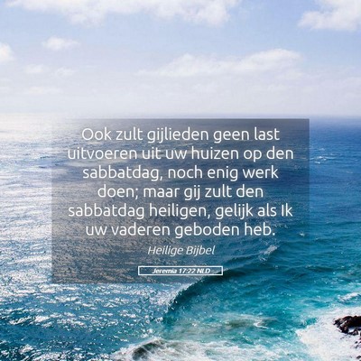 Picture 05 - Jeremia 17:22 NLD - Ook zult gijlieden geen last uitvoeren uit uw - Bible Verse Picture