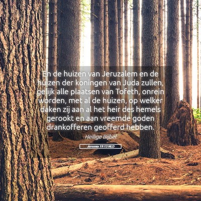Picture 05 - Jeremia 19:13 NLD - En de huizen van Jeruzalem en de huizen der - Bible Verse Picture