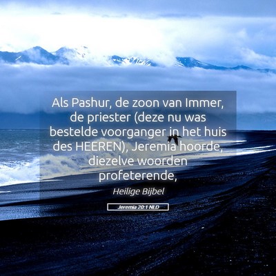Picture 05 - Jeremia 20:1 NLD - Als Pashur, de zoon van Immer, de priester (deze - Bible Verse Picture