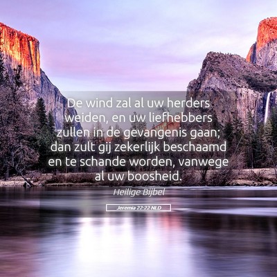 Picture 05 - Jeremia 22:22 NLD - De wind zal al uw herders weiden, en uw - Bible Verse Picture