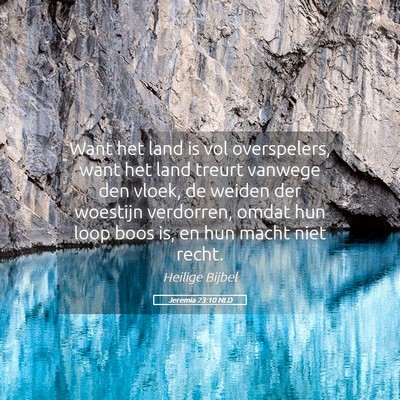 Picture 05 - Jeremia 23:10 NLD - Want het land is vol overspelers, want het land - Bible Verse Picture