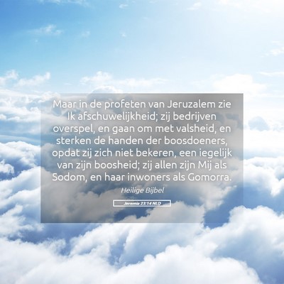 Picture 05 - Jeremia 23:14 NLD - Maar in de profeten van Jeruzalem zie Ik - Bible Verse Picture