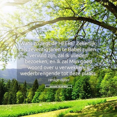 Picture 05 - Jeremia 29:10 NLD - Want zo zegt de HEERE: Zekerlijk, als zeventig - Bible Verse Picture