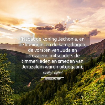 Picture 05 - Jeremia 29:2 NLD - (Nadat de koning Jechonia, en de koningin, en de - Bible Verse Picture