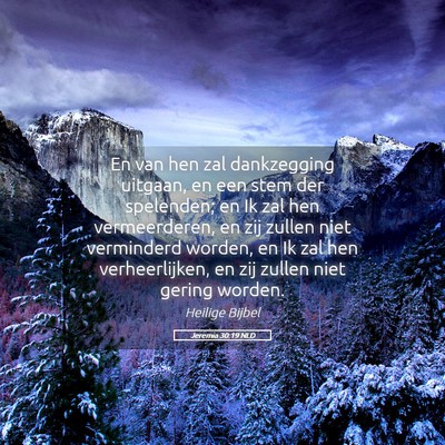 Picture 05 - Jeremia 30:19 NLD - En van hen zal dankzegging uitgaan, en een stem - Bible Verse Picture