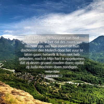 Picture 05 - Jeremia 32:35 NLD - En zij hebben de hoogten van Baal gebouwd, die in - Bible Verse Picture