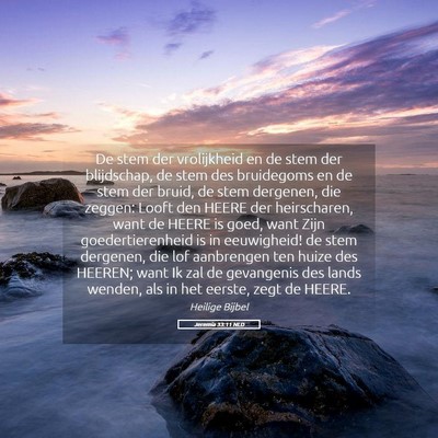 Picture 05 - Jeremia 33:11 NLD - De stem der vrolijkheid en de stem der - Bible Verse Picture