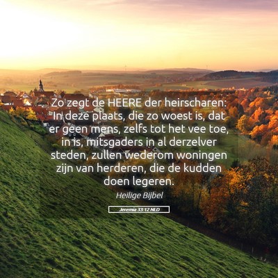 Picture 05 - Jeremia 33:12 NLD - Zo zegt de HEERE der heirscharen: In deze plaats, - Bible Verse Picture