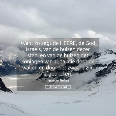 Picture 05 - Jeremia 33:4 NLD - Want zo zegt de HEERE, de God Israels, van de - Bible Verse Picture