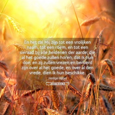 Picture 05 - Jeremia 33:9 NLD - En het zal Mij zijn tot een vrolijken naam, tot - Bible Verse Picture