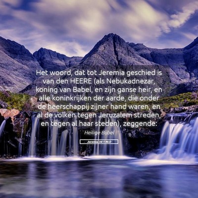 Picture 05 - Jeremia 34:1 NLD - Het woord, dat tot Jeremia geschied is van den - Bible Verse Picture