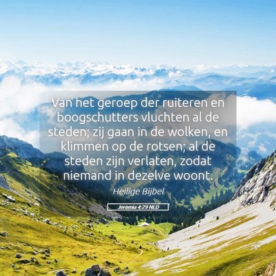 Picture 05 - Jeremia 4:29 NLD - Van het geroep der ruiteren en boogschutters - Bible Verse Picture