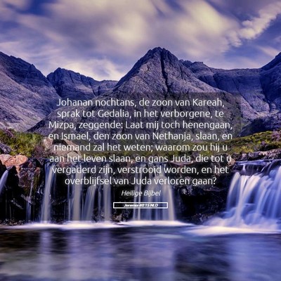 Picture 05 - Jeremia 40:15 NLD - Johanan nochtans, de zoon van Kareah, sprak tot - Bible Verse Picture
