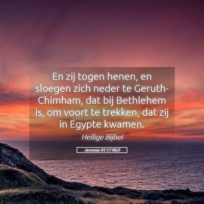 Picture 05 - Jeremia 41:17 NLD - En zij togen henen, en sloegen zich neder te - Bible Verse Picture