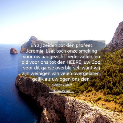 Picture 05 - Jeremia 42:2 NLD - En zij zeiden tot den profeet Jeremia: Laat toch - Bible Verse Picture