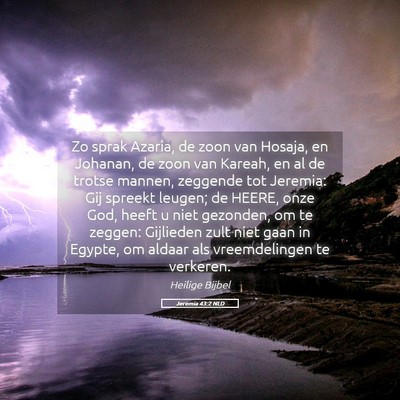 Picture 05 - Jeremia 43:2 NLD - Zo sprak Azaria, de zoon van Hosaja, en Johanan, - Bible Verse Picture