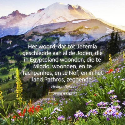 Picture 05 - Jeremia 44:1 NLD - Het woord, dat tot Jeremia geschiedde aan al de - Bible Verse Picture