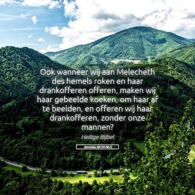 Picture 05 - Jeremia 44:19 NLD - Ook wanneer wij aan Melecheth des hemels roken en - Bible Verse Picture