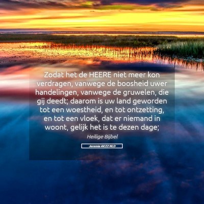 Picture 05 - Jeremia 44:22 NLD - Zodat het de HEERE niet meer kon verdragen, - Bible Verse Picture