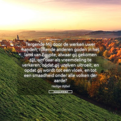 Picture 05 - Jeremia 44:8 NLD - Tergende Mij door de werken uwer handen, rokende - Bible Verse Picture